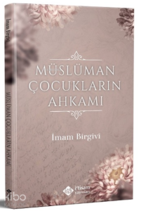 Müslüman Çocukların Ahkamı Müslüman Çocukların Ahkamı