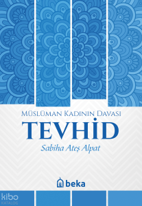 Müslüman Kadının Davası Tevhid Müslüman Kadının Davası Tevhid
