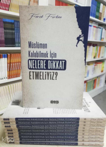 Müslüman Kalabilmek İçin Nelere Dikkat Etmeliyiz Müslüman Kalabilmek İçin Nelere Dikkat Etmeliyiz