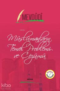 Müslümanların Temel Problemi ve Çözümü