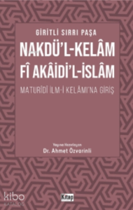 Nakdül Kelam Fi Akaidil İslam Maturidi İlmi Kelamına Giriş