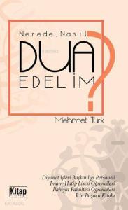 Nerede, Nasıl Dua Edelim? Nerede, Nasıl Dua Edelim?