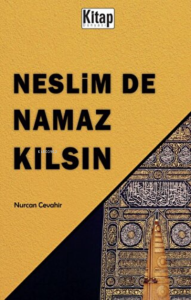 Neslim De Namaz Kılsın Neslim De Namaz Kılsın