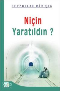 Niçin Yaratıldın Niçin Yaratıldın