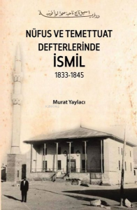 Nüfus ve Temettuat Defterlerinde İsmil 1833 - 1845 Nüfus ve Temettuat Defterlerinde İsmil 1833 - 1845