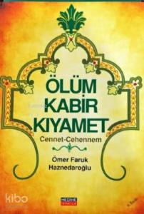 Ölüm Kabir Kıyamet Cennet-Cehennem