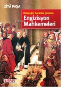 Ortaçağın Karanlık Çehresi: Engizisyon Mahkemeleri Ortaçağın Karanlık Çehresi: Engizisyon Mahkemeleri