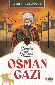 Osman Gazi;Gençler İçin Osmanlı Osman Gazi;Gençler İçin Osmanlı