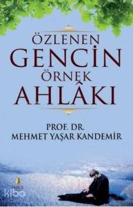 Özlenen Gencin Örnek Ahlakı Özlenen Gencin Örnek Ahlakı