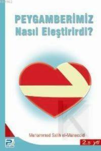 Peygamberimiz Nasıl Eleştirirdi? Peygamberimiz Nasıl Eleştirirdi?