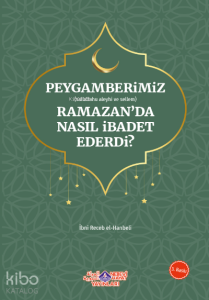 Peygamberimiz Ramazan'da Nasıl İbadet Ederdi