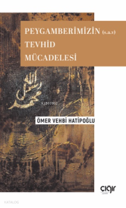 Peygamberimizin (s.a.v) Tevhid Mücadelesi Peygamberimizin (s.a.v) Tevhid Mücadelesi