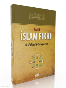 Pratik islam Fıkhı (Fıkhul Müyesser)