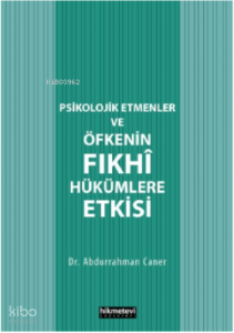 Psikolojik Etmenler Ve Öfkenin Fıkhî Hükümlere Etkisi