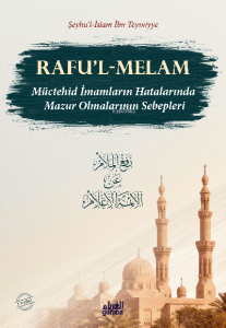 Raful Melam;Müctehid İmamların Hatalarında Mazur Olmalarının Sebepleri Raful Melam;Müctehid İmamların Hatalarında Mazur Olmalarının Sebepleri