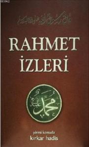 Rahmet İzleri (20 konuda 40 hadis) Rahmet İzleri (20 konuda 40 hadis)