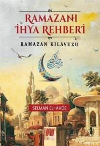 Ramazanı İhya Rehberi Ramazan Kılavuzu Ramazanı İhya Rehberi Ramazan Kılavuzu