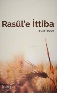 Rasül'e İttiba Rasül'e İttiba