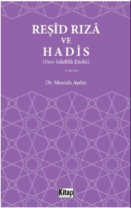 Reşid Rıza Ve Hadis (Neo – Selefilik Ekolü) Reşid Rıza Ve Hadis (Neo – Selefilik Ekolü)