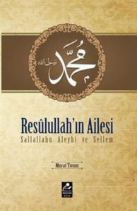 Resulullah'ın Ailesi (s.a.v.) Resulullah'ın Ailesi (s.a.v.)