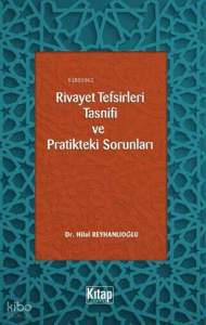 Rivayet Tefsirleri Tasnifi ve Pratikteki Sorunları