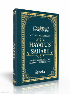 Sahih Rivayetlere Göre Sahabe-i Kiram'ın Hayatı - Hayatus Sahabe (Ciltli) Sahih Rivayetlere Göre Sahabe-i Kiram'ın Hayatı - Hayatus Sahabe (Ciltli)