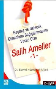 Salih Ameller 1; Geçmiş ve Gelecek Günahların Bağışlanmasına Vesile Olan