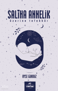Saliha Annelik Üzerine Tefekkür Saliha Annelik Üzerine Tefekkür