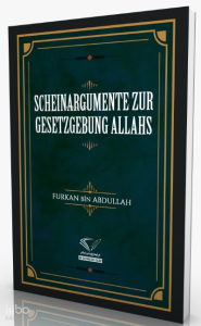 Scheinargumente Zur Gesetzgebung Allahs Scheinargumente Zur Gesetzgebung Allahs