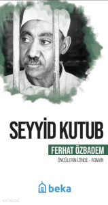 Seyyid Kutub - Öncülerin İzinde Seyyid Kutub - Öncülerin İzinde