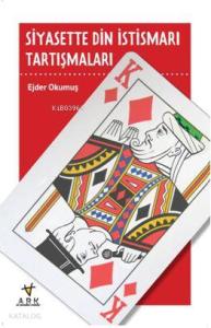 Siyasette Din İstismarı Tartışmaları Siyasette Din İstismarı Tartışmaları