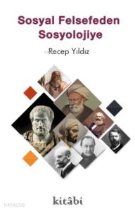 Sosyal Felsefeden Sosyolojiye Sosyal Felsefeden Sosyolojiye