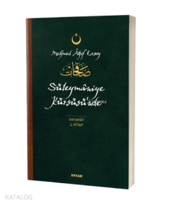 Süleymaniye Kürsüsü'nde - Safahat 2. Kitap;(Osmanlıca, Latince ve Günümüz Türkçesi) Süleymaniye Kürsüsü'nde - Safahat 2. Kitap;(Osmanlıca, Latince ve Günümüz Türkçesi)