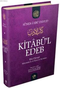 Sünen-i Ebû Dâvud - Kitâbül Edeb Sünen-i Ebû Dâvud - Kitâbül Edeb