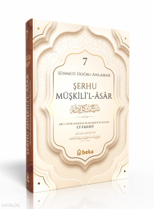 Sünneti Doğru Anlamak - Şerhu Müşkilil Asar - 7. Cilt Sünneti Doğru Anlamak - Şerhu Müşkilil Asar - 7. Cilt