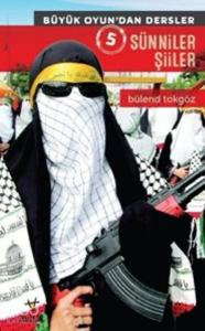 Sünniler Şiiler; Büyük Oyun'dan Dersler 5