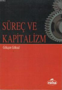 Süreç ve Kapitalizm Süreç ve Kapitalizm