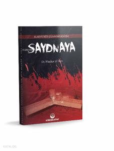 Suriye'nin Guatanamosu Saydnaya Suriye'nin Guatanamosu Saydnaya