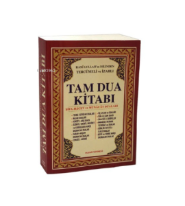 Tam Dua Kitabı (2.Hamur); Resulullah'ın Dilinden Tercümeli ve İzahlı Tam Dua Kitabı (2.Hamur); Resulullah'ın Dilinden Tercümeli ve İzahlı