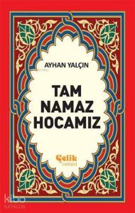 Tam Namaz Hocamız Tam Namaz Hocamız