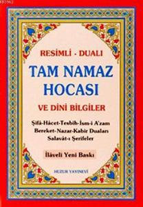 Tam Namaz Hocası ve Dini Bilgiler (2.Hamur); Resimli - Dualı Tam Namaz Hocası ve Dini Bilgiler (2.Hamur); Resimli - Dualı