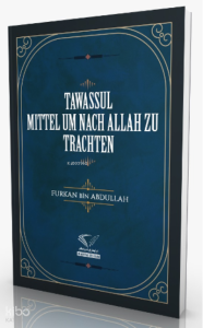 Tawassul - Mıttel Um Nach Allah Zu Trachten Tawassul - Mıttel Um Nach Allah Zu Trachten