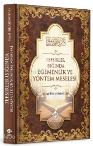 Tefsirler Işığında Egemenlik ve Yöntem Meselesi Tefsirler Işığında Egemenlik ve Yöntem Meselesi