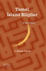 Temel İslâmî Bilgiler Temel İslâmî Bilgiler