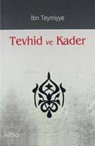 Tevhid ve Kader Tevhid ve Kader