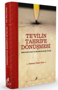 Tevilin Tahrife Dönüşmesi; Muhammed Esed ve Mustafa İslamoğlu Örneği Tevilin Tahrife Dönüşmesi; Muhammed Esed ve Mustafa İslamoğlu Örneği