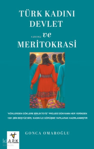Türk Kadını Devlet ve Meritokrasi Türk Kadını Devlet ve Meritokrasi