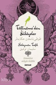 Tutiname'den Hikayeler; (Osmanlıca-Türkçe)