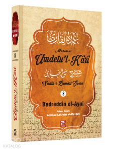 Umdetu'l-Kârî (8. Cilt);(Sahih-i Buhârî Şerhi) Umdetu'l-Kârî (8. Cilt);(Sahih-i Buhârî Şerhi)