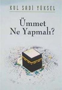 Ümmet Ne Yapmalı?